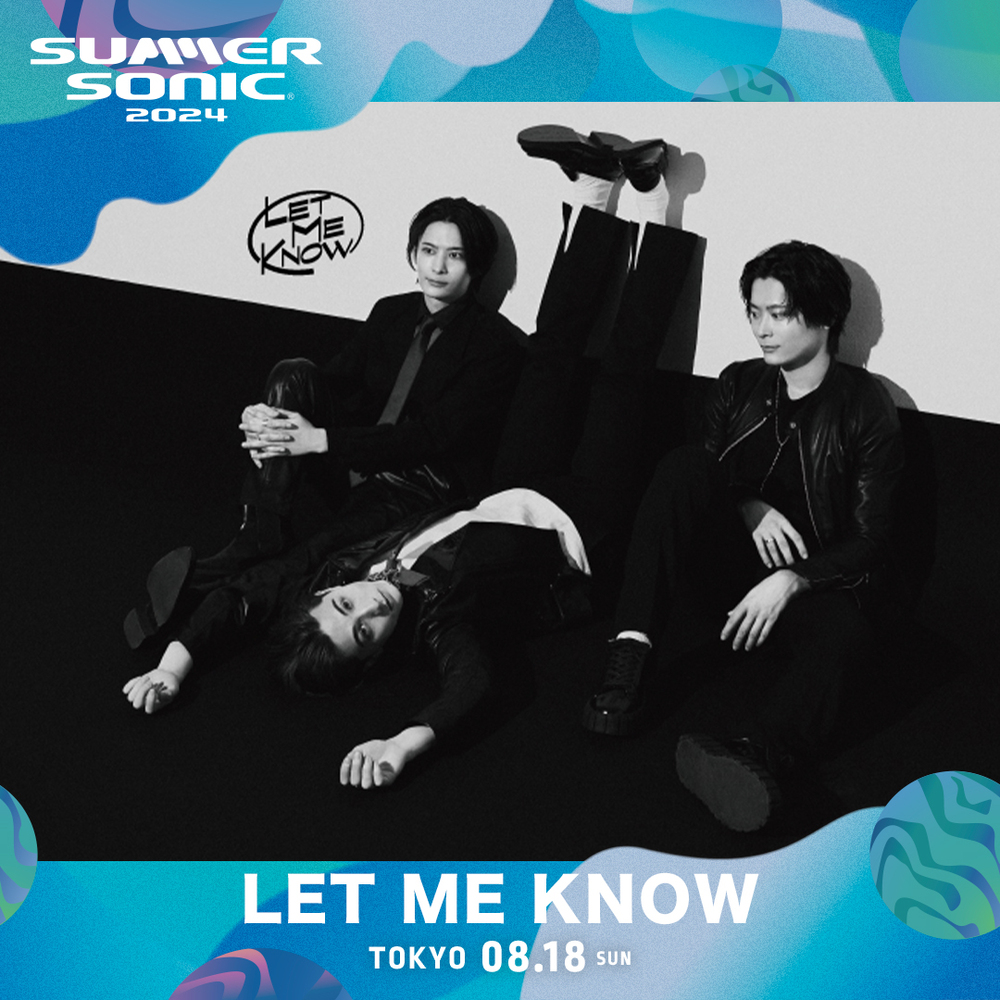 SUMMER SONIC 2024出演決定!! | LET ME KNOW